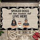 Dog's Spoiled Dog And Their Household Staff Live Here, Dog's Paw Print, Personalized Dog Lovers Doormat