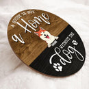 Round Wooden Door Sign, Personalized Gift For Dog Lovers, A House Is Not A Home Without The Dogs