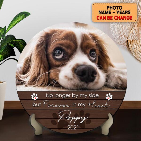 Pet Memorial Signs, Pet Sympathy Gifts, No Longer By My Side But Forever In My Heart Custom Wooden Signs