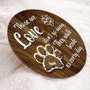 Pet Memorial Signs, Pet Sympathy Gifts, Those We Love Don't Go Away They Walk Beside Us Everyday Custom Wooden Signs