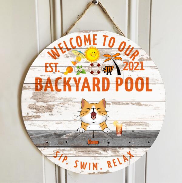 Welcome To Our Backyard Pool Custom Wooden Signs, Gifts For Pet Lovers, Sip Swim Relax Welcome Door Signs