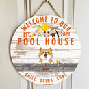 Welcome To Our Pool House Custom Wooden Signs, Gifts For Pet Lovers, Chill Drink Chat Welcome Door Signs