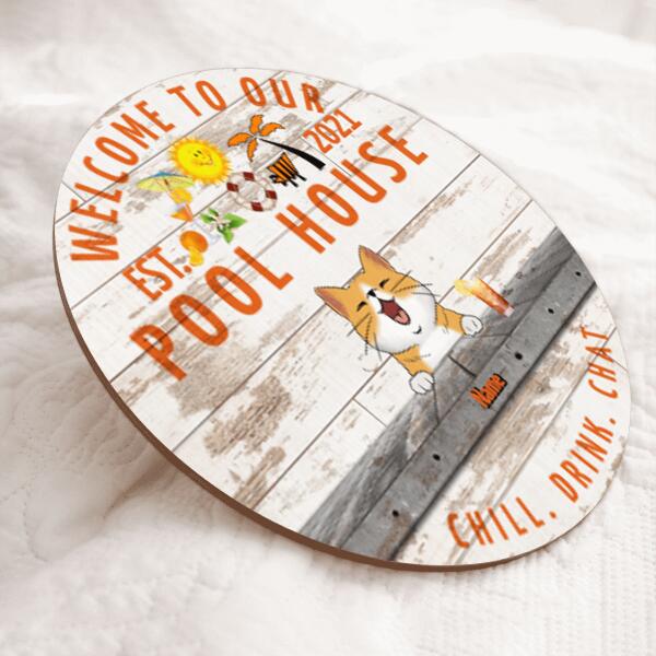 Welcome To Our Pool House Custom Wooden Signs, Gifts For Pet Lovers, Chill Drink Chat Welcome Door Signs