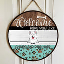 Welcome Door Signs, Gifts For Dog Lovers, Hope You Like Chaos And Dog Hair Custom Wooden Signs