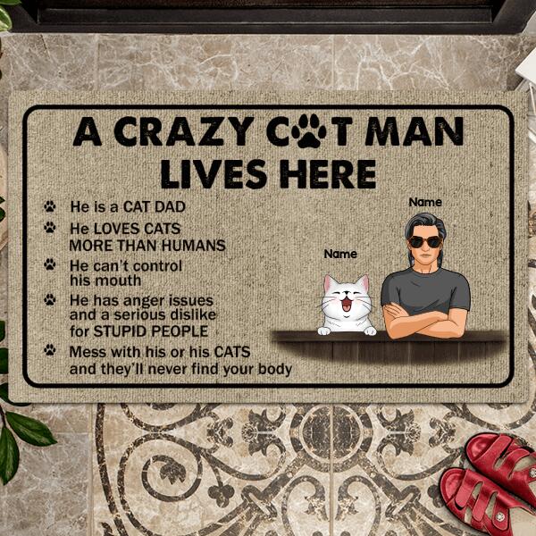 Cat Lover Custom Doormat, A Crazy Cat Man Live Here Personalized Gift For Cat Dad, Funny Warning Mat