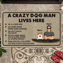 Dog Lover Custom Doormat, A Crazy Dog Man Live Here Personalized Gift For Dog Dad, Funny Warning Mat
