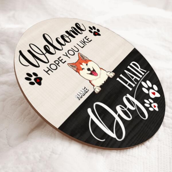 Welcome Door Signs, Gifts For Dog Lovers, Hope You Like Dog Hair Funny Signs