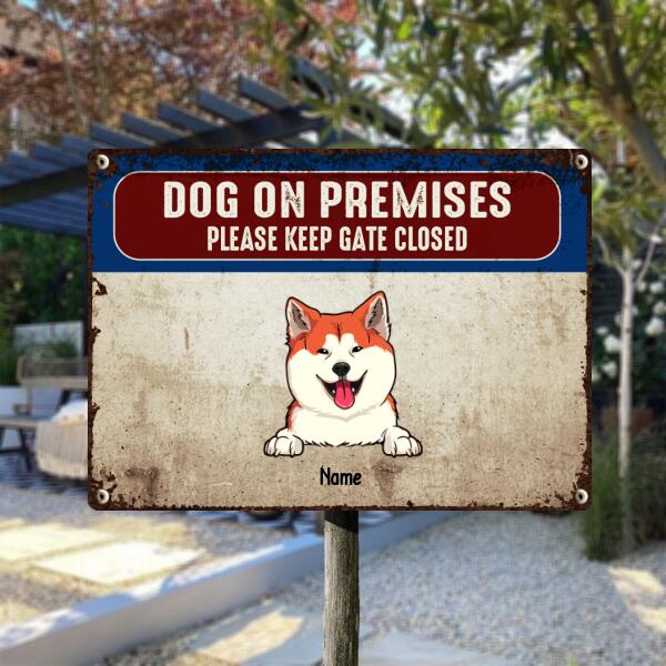 Please Keep Gate Closed Metal Yard Sign, Gifts For Dog Lovers, Dog On Premises Personalized Metal Signs