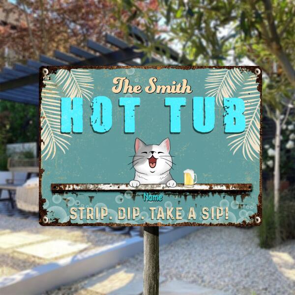 Metal Hot Tub Sign, Gifts For Pet Lovers, Strip Dip Take A Sip Personalized Family Gifts