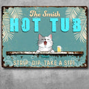 Metal Hot Tub Sign, Gifts For Pet Lovers, Strip Dip Take A Sip Personalized Family Gifts