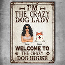 Metal Welcome Sign, Gifts For Dog Lovers, I'm The Crazy Dog Lady Welcome To The Crazy Dog House