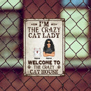 Metal Welcome Sign, Gifts For Cat Lovers, I'm The Crazy Cat Lady Welcome To The Crazy Cat House