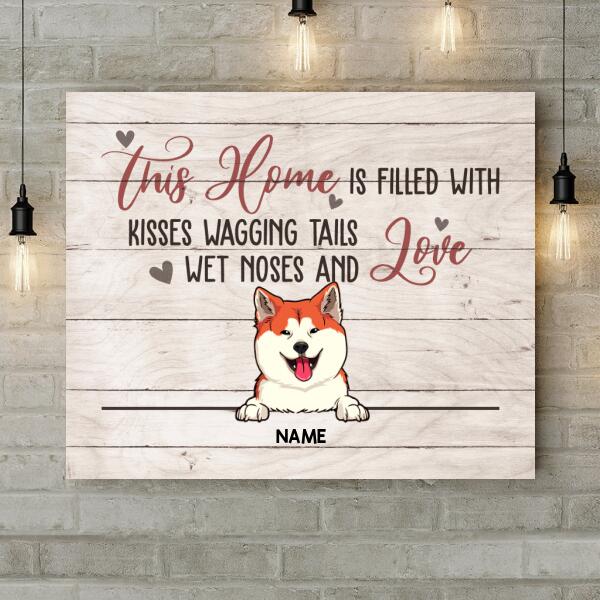 Personalized Dog Breeds Canvas, Gifts For Dog Lovers, This Home Is Filled With Wagging Tails Wet Noses And Love