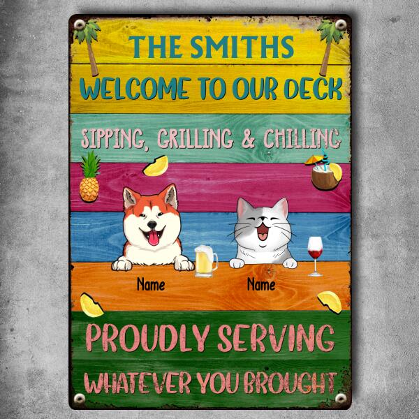 Metal Deck Sign, Gifts For Pet Lovers, Proudly Serving Whatever You Brought Colorful Welcome Signs