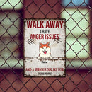 Metal Yard Sign, Gifts For Dog Lovers, Walk Away We Have Anger Issues And A Serious Dislike For Stupid People