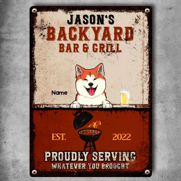 Metal Backyard Bar & Grill Sign, Gifts For Pet Lovers, Proudly Serving Whatever You Brought Personalized Family Sign