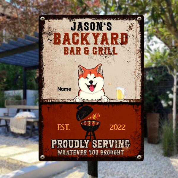 Metal Backyard Bar & Grill Sign, Gifts For Pet Lovers, Proudly Serving Whatever You Brought Personalized Family Sign