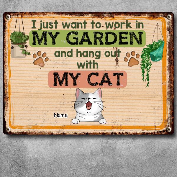 Metal Garden Sign, Gifts For Cat Lovers, I Just Want To Work In My Garden And Hang Out With My Cats