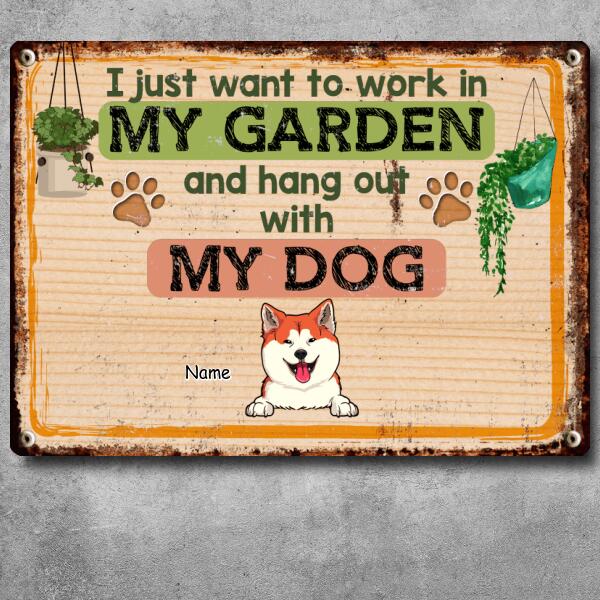 Metal Garden Sign, Gifts For Dog Lovers, I Just Want To Work In My Garden And Hang Out With My Dogs