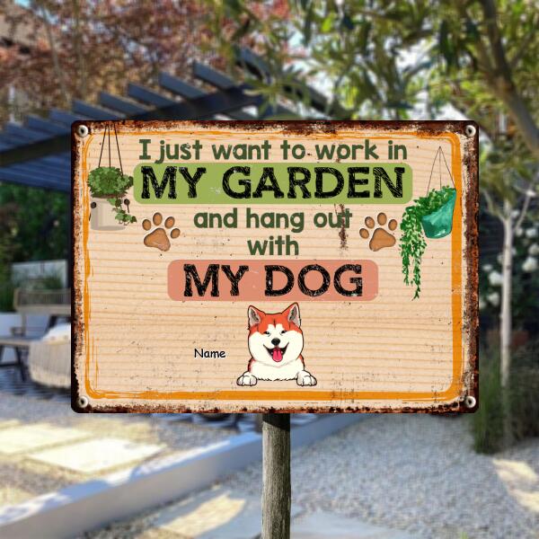Metal Garden Sign, Gifts For Dog Lovers, I Just Want To Work In My Garden And Hang Out With My Dogs