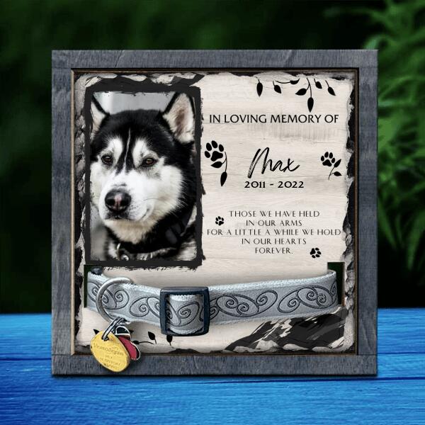 In Loving Memory Pet Memorial Collar Sign, Pet Loss Gifts, Those We Have Held In Our Arms For A Little A While