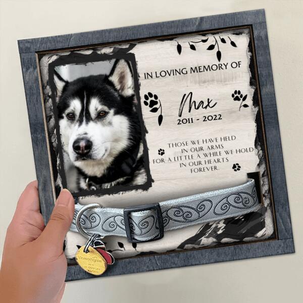 In Loving Memory Pet Memorial Collar Sign, Pet Loss Gifts, Those We Have Held In Our Arms For A Little A While