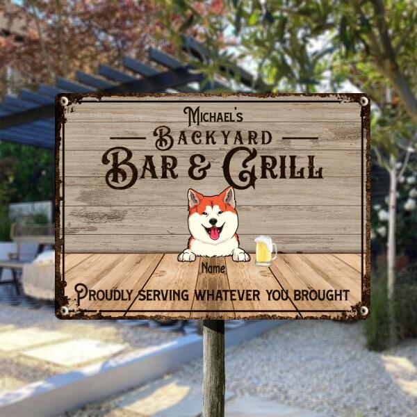 Metal Backyard Bar & Grill Sign, Gifts For Pet Lovers, Proudly Serving Whatever You Brought Bar Signs