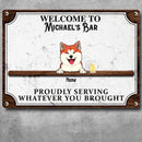 Metal Bar Signs, Gifts For Pet Lovers, Proudly Serving Whatever You Brought Vintage Welcome Signs