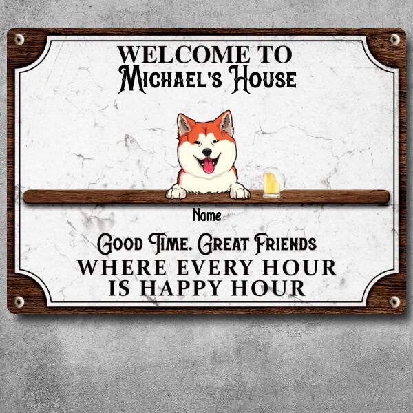 Welcome To Our House Metal Yard Sign, Gifts For Pet Lovers, Where Every Hour Is Happy Hour Vintage Signs