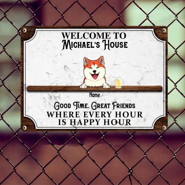 Welcome To Our House Metal Yard Sign, Gifts For Pet Lovers, Where Every Hour Is Happy Hour Vintage Signs