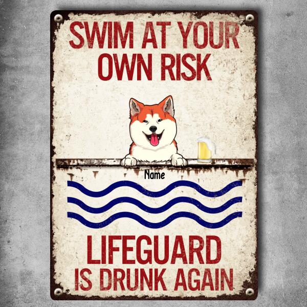 Metal Pool Sign, Gifts For Pet Lovers, Swim At Your Own Risk Lifeguard Is Drunk Again Funny Warning Signs