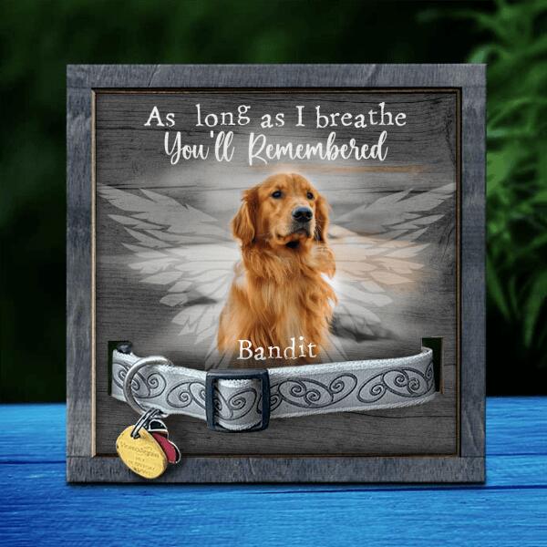 Personalized Pet Memorial Collar Sign, Pet Sympathy Gifts, As Long As I Breathe You'll Be Remembered
