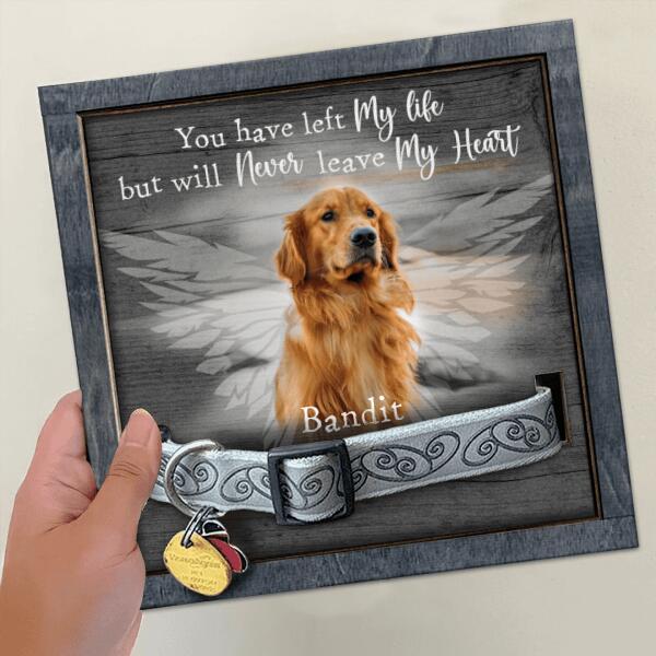 Personalized Pet Memorial Collar Sign, Pet Sympathy Gifts, You Have Left My Life But Will Never Leave My Heart
