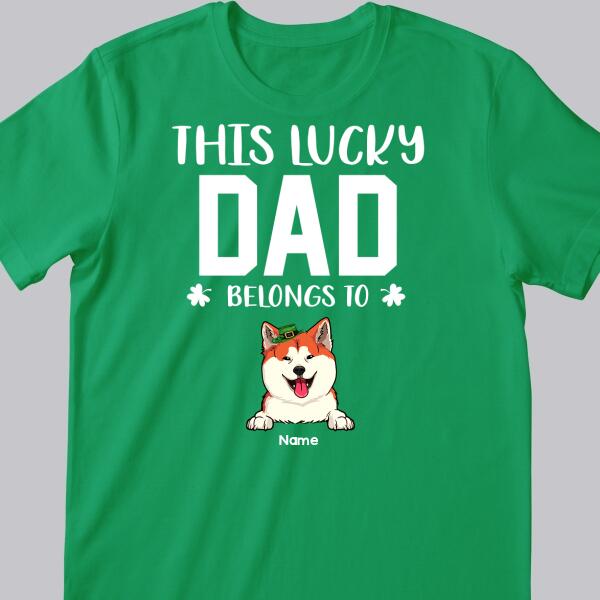 Happy St. Patrick's Day, This Lucky Dad Belongs To, Personalized Dog & Cat Breeds T-shirt, Gifts For Pet Lovers