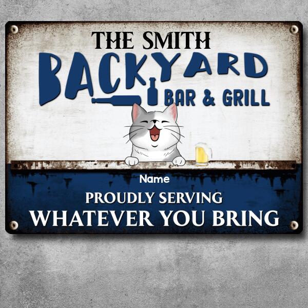 Metal Backyard Bar & Grill Sign, Gifts For Pet Lovers, Proudly Serving Whatever You Bring Personalized Metal Signs