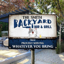 Metal Backyard Bar & Grill Sign, Gifts For Pet Lovers, Proudly Serving Whatever You Bring Personalized Metal Signs