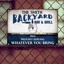 Metal Backyard Bar & Grill Sign, Gifts For Pet Lovers, Proudly Serving Whatever You Bring Personalized Metal Signs