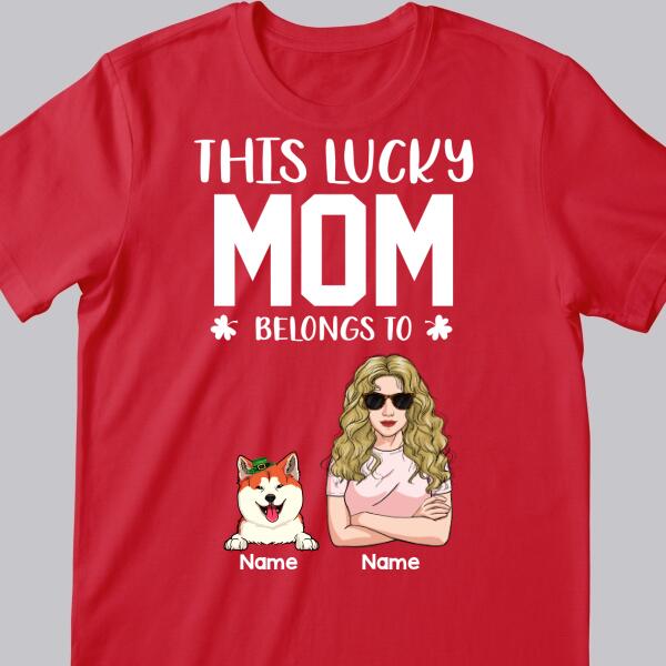 Happy St. Patrick's Day, This Lucky Mom Belongs To, Personalized Girl & Her Pets T-shirt, Gifts For Pet Lovers