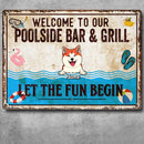 Metal Pool Sign, Gifts For Pet Lovers, Welcome To Our Poolside Bar & Grill Funny Signs, Let The Fun Begin