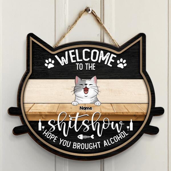 Welcome To The Shitshow Custom Wooden Signs, Gifts For Cat Lovers, Cat Shape, Hope You Brought Alcohol