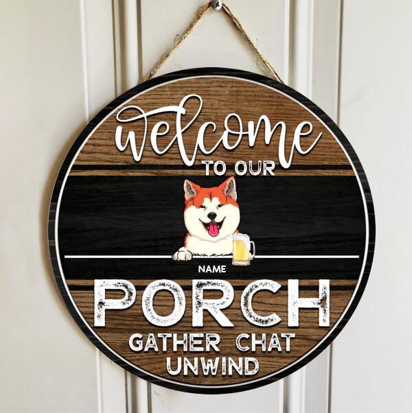 Welcome To Our Porch Gifts For Pet Lovers, Gather Chat Unwind Funny Signs, Dog & Cat Custom Wooden Signs