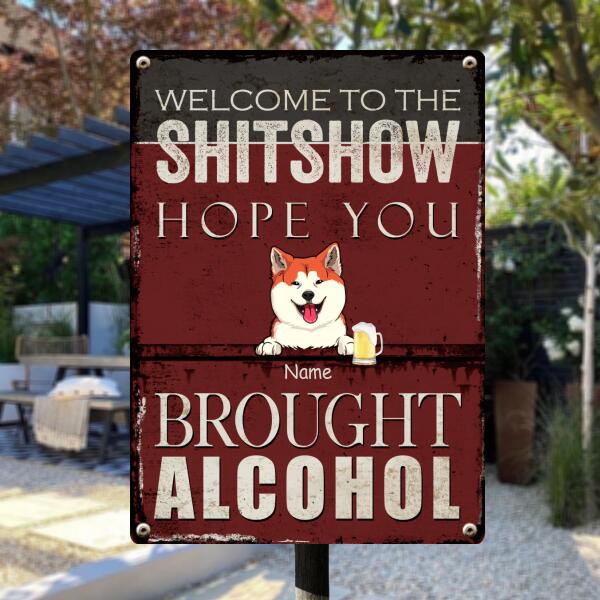 Welcome To The Shitshow Metal Sign, Gifts For Pet Lovers, Hope You Brought Alcohol, Retro Metal Signs