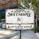 Welcome To The Shitshow Hope You Brought Alcohol Metal Yard Sign, Gifts For Pet Lovers, Personalized Vintage Signs
