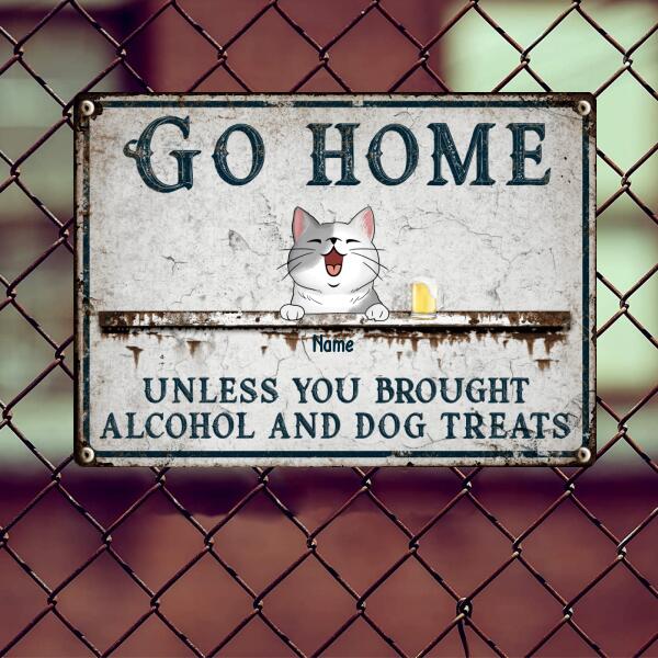 Metal Yard Sign, Gifts For Pet Lovers, Go Home Unless You Brought Alcohol & Dog Treats Vintage Signs