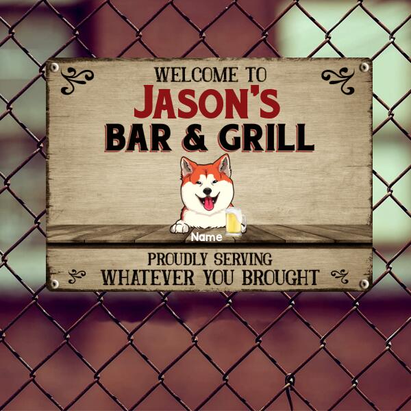 Metal Bar & Grill Sign, Gifts For Pet Lovers, Proudly Serving Whatever You Brought Personalized Family Sign