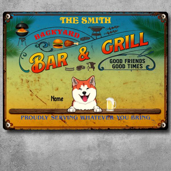 Metal Backyard Bar & Grill Signs, Gifts For Pet Lovers, Proudly Serving Whatever You Bring Personalized Family Sign