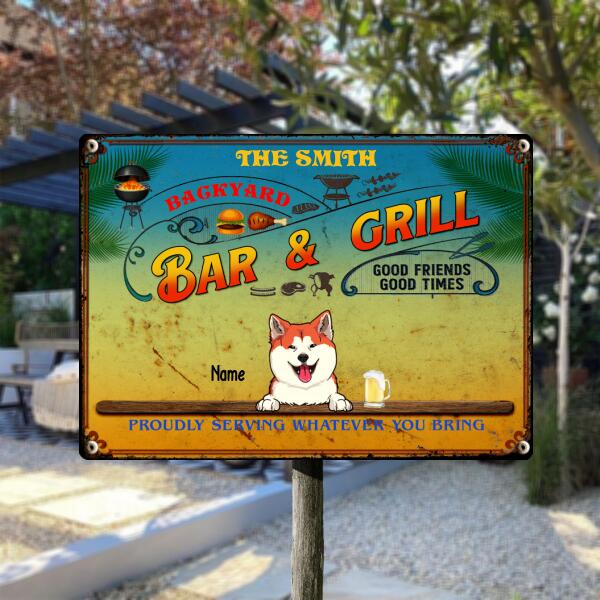Metal Backyard Bar & Grill Signs, Gifts For Pet Lovers, Proudly Serving Whatever You Bring Personalized Family Sign