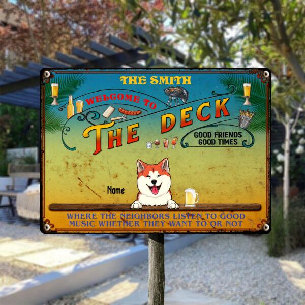 Metal Yard Sign, Gifts For Pet Lovers, The Deck Where The Neighbors Listen To Good Music Welcome Signs