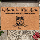 Welcome To Our Home Personalized Dog Breeds Doormat, Gifts For Dog Lovers, The Humans Just Live Here With Us Home Decor