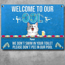 Metal Pool Sign, Gifts For Pet Lovers, We Don't Swim In Your Toilet Please Don't Pee In Our Pool Welcome Signs